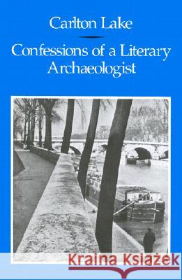 Confessions of a Literary Archaeoligist: Memoirs Carlton Lake 9780811211307 New Directions Publishing Corporation - książka