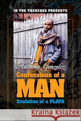 Confessions of a Man: The Evolution of a Playa Anthony Gonzalez 9780998186528 Tony Jordan - książka