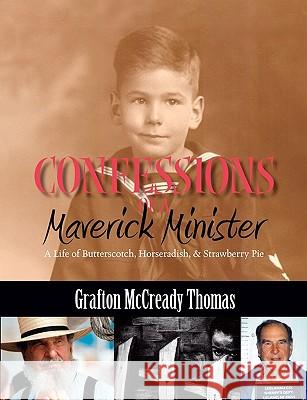 Confessions Of A Maverick Minister: A Life Of Butterscotch, Horseradish, And Strawberry Pie Thomas, Grafton McCready 9780981881102 Old Scott Farm - książka