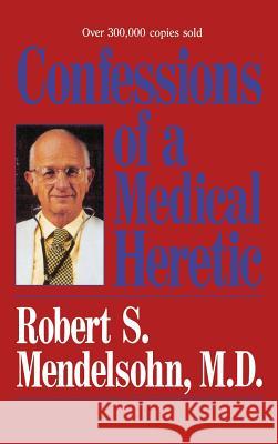 Confessions of a Medical Heret Chris Rojek James Mendelsohn 9780071837903 Sage Publications (CA) - książka