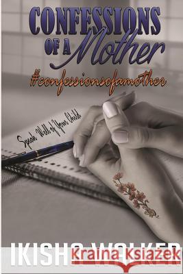 Confessions of a Mother Ikisha Walkder 9780996153607 Lift Bridge Publishing - książka
