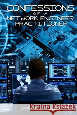 Confessions of a Network Engineer Practitioner Darrell Ellis 9781913969004 Paramount Publisher - książka