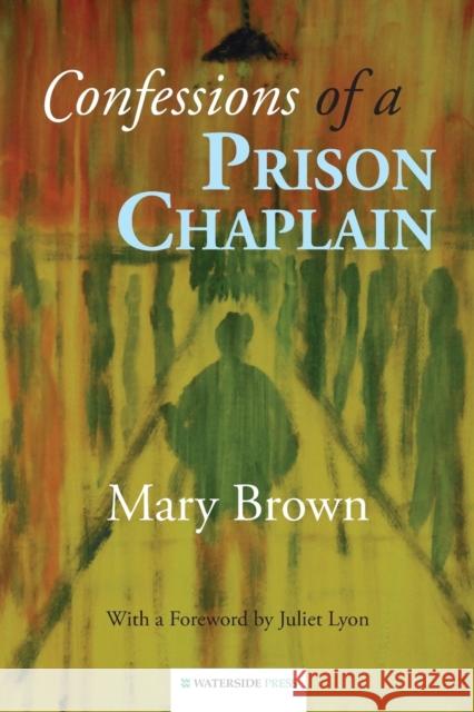 Confessions of a Prison Chaplain Mary Brown 9781909976047 Waterside Press - książka
