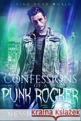 Confessions of a Punk Rocker Nessie Strange 9781719144131 Createspace Independent Publishing Platform - książka
