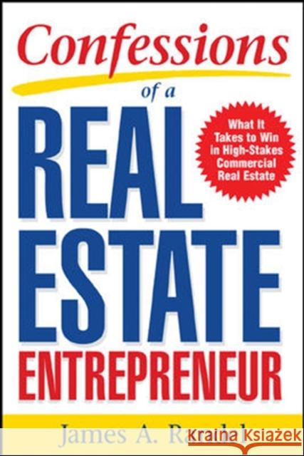 Confessions of a Real Estate Entrepreneur: What It Takes to Win in High-Stakes Commercial Real Estate: What It Takes to Win in High-Stakes Commercial Jim Randel 9780071467933 McGraw-Hill Education - Europe - książka