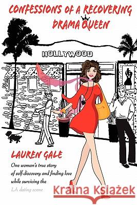 Confessions of a Recovering Drama Queen Lauren Gale                              Lauren Gale Robin Quinn 9780615381084 Angel Heart Publications - książka