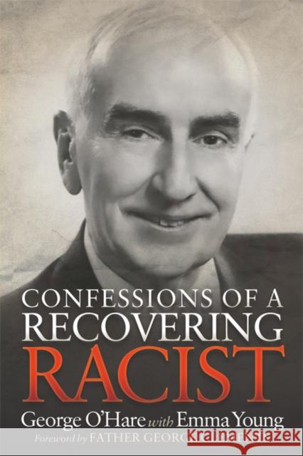 Confessions of a Recovering Racist George O'Hare Emma Young Father George Clements 9781683507765 Morgan James Publishing - książka