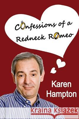 Confessions of a Redneck Romeo Karen Hampton 9781479200191 Createspace - książka