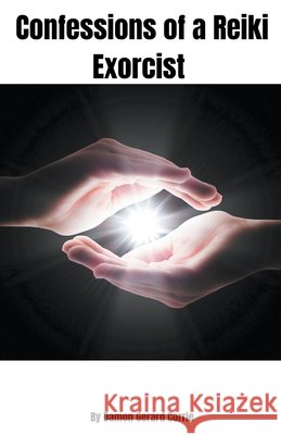 Confessions of a Reiki Exorcist Damon Corrie 9798201011789 Damon Corrie - książka
