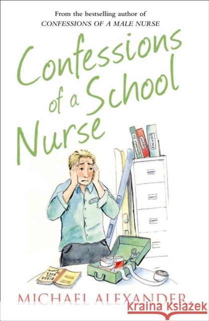 Confessions of a School Nurse Michael Alexander 9780007586424 THE FRIDAY PROJECT LIMITED - książka