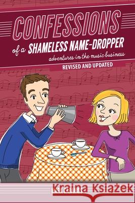 Confessions of a Shameless Name-Dropper (Revised and Updated): Adventures in the Music Business Mark Cabaniss 9781959503255 Melrose House Publishing LLC - książka
