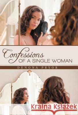 Confessions of a Single Woman Denona Pryor 9781449729158 WestBow Press - książka