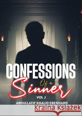 Confessions of a sinner: Volume 1 Abdullatif Khalid Eberhard 9789913694278 Author Crafts - książka