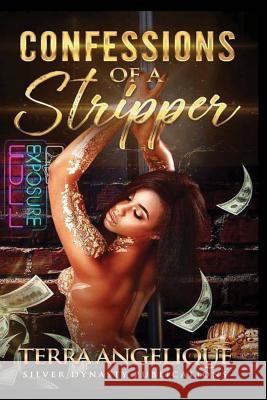 Confessions Of A Stripper Angelique, Terra 9781718637962 Createspace Independent Publishing Platform - książka