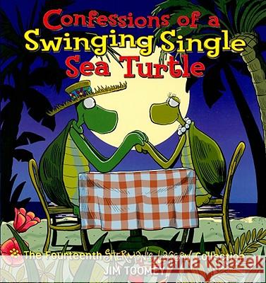 Confessions of a Swinging Single Sea Turtle Jim Toomey 9780740785511 Andrews McMeel Publishing - książka