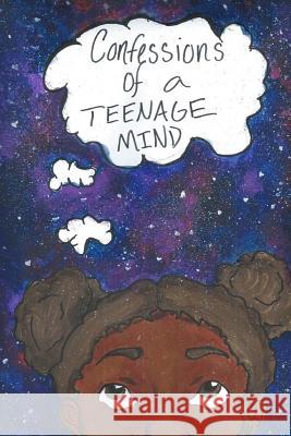 Confessions of a Teenage Mind Makayla C. Booker 9781719096478 Createspace Independent Publishing Platform - książka