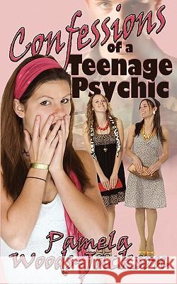 Confessions of a Teenage Psychic Pamela Woods-Jackson 9781601547705 Wild Rose Press - książka