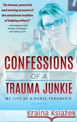 Confessions of a Trauma Junkie: My Life as a Nurse Paramedic, 2nd Edition T. Vasudev 9781615993451 Modern History Press - książka