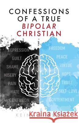 Confessions of a True Bipolar Christian Keina Shalon 9781637694985 Trilogy Christian Publishing - książka