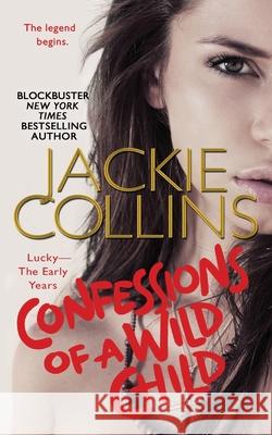 Confessions of a Wild Child: Lucky: The Early Years Collins, Jackie 9781250842442 Griffin - książka