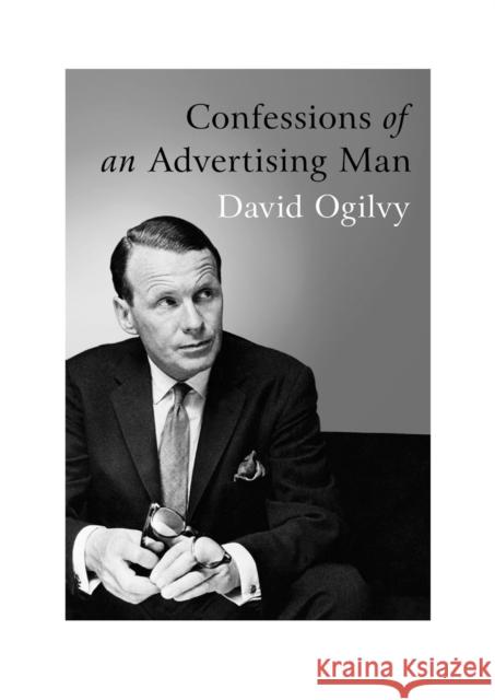 Confessions of an Advertising Man David Ogilvy 9781904915379 Southbank Publishing - książka