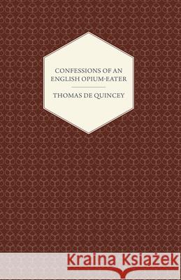 Confessions of an English Opium-Eater de Quincey, Thomas 9781408628836 Sutton Press - książka