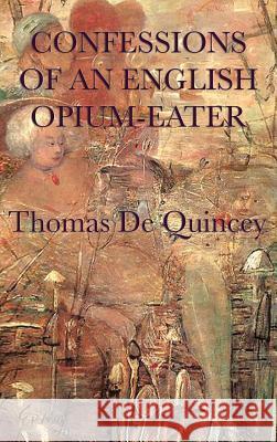 Confessions of an English Opium-Eater Thomas de Quincey 9781515429142 SMK Books - książka