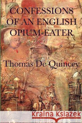 Confessions of an English Opium-Eater Thomas De Quincey   9781617205293 Wilder Publications, Limited - książka