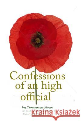 Confessions of an High Official Terumasa Mouri Malcolm Hart 9781986432665 Createspace Independent Publishing Platform - książka