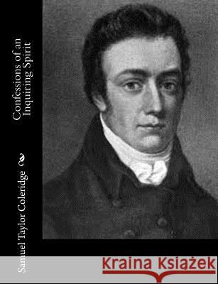 Confessions of an Inquiring Spirit Samuel Taylor Coleridge 9781502768209 Createspace - książka