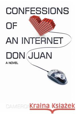 Confessions of an Internet Don Juan Cameron H. Chambers 9780595426256 iUniverse - książka