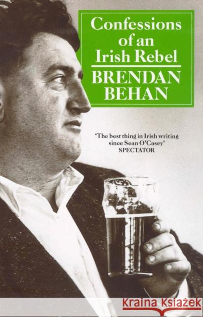 Confessions Of An Irish Rebel Brendan Behan 9780099365006  - książka