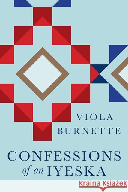 Confessions of an Iyeska Viola Burnette 9781607816393 University of Utah Press - książka