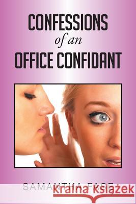 Confessions of an Office Confidant Samantha Fase 9781514442708 Xlibris - książka