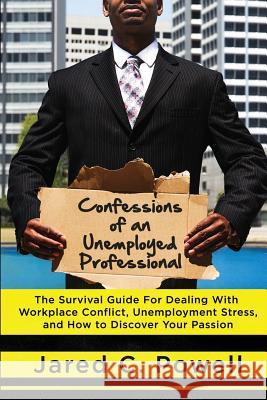 Confessions of An Unemployed Professional Smith, Doug 9781537155005 Createspace Independent Publishing Platform - książka
