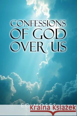 Confessions of God Over Us E. C. Moses 9781967375660 Quippy Quill Inc - książka