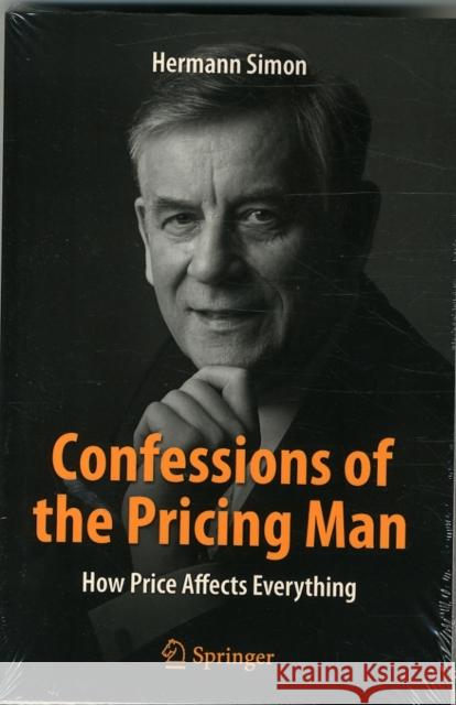 Confessions of the Pricing Man: How Price Affects Everything Simon, Hermann 9783319203997 Copernicus Books - książka