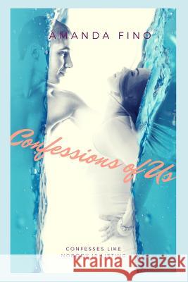Confessions of Us: Confess Like Nobody Is Listing Amanda Fino 9781093713787 Independently Published - książka