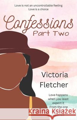 Confessions: Part Two Victoria Fletcher   9798853117075 Independently Published - książka