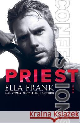 Confessions: Priest Ella Frank 9781725718807 Createspace Independent Publishing Platform - książka