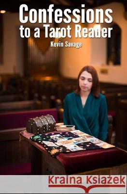 Confessions to a Tarot Reader Kevin Savage Matthew Savage 9781523424245 Createspace Independent Publishing Platform - książka