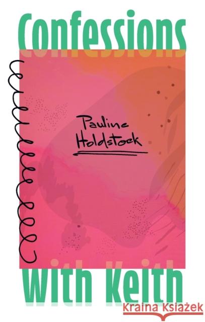 Confessions with Keith Pauline Holdstock 9781771964975 Biblioasis - książka