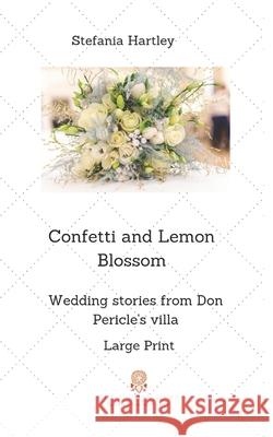 Confetti and Lemon Blossom Stefania Hartley 9781700021373 Independently Published - książka