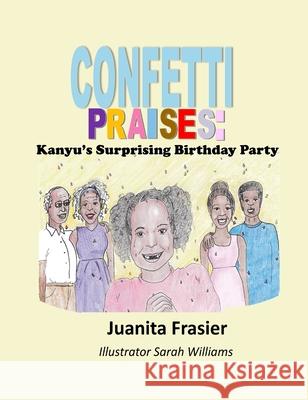 Confetti Praise Juanita Frasier 9780578824505 Kingdom Builders Publications - książka