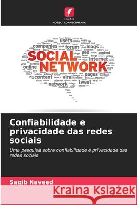 Confiabilidade e privacidade das redes sociais Saqib Naveed 9786208932152 Edicoes Nosso Conhecimento - książka