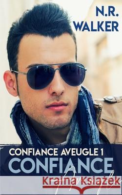 Confiance Aveugle N R Walker 9781925886054 Blueheart Press - książka