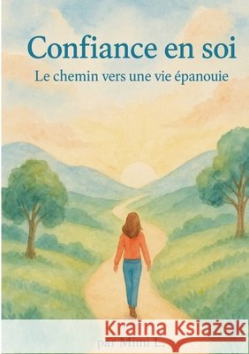 Confiance en soi: Le chemin vers une vie ?panouie Mimi L 9782322573707 Bod - Books on Demand - książka