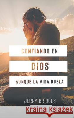 Confiando En Dios Aunque La Vida Duela Jerry Bridges 9789588217239 CLC Editorial - książka