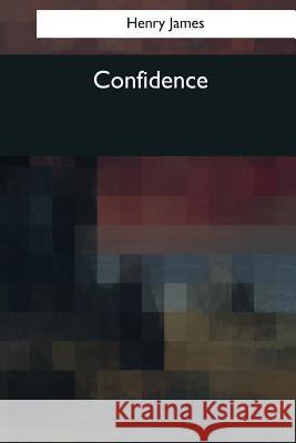 Confidence Henry James 9781544078540 Createspace Independent Publishing Platform - książka