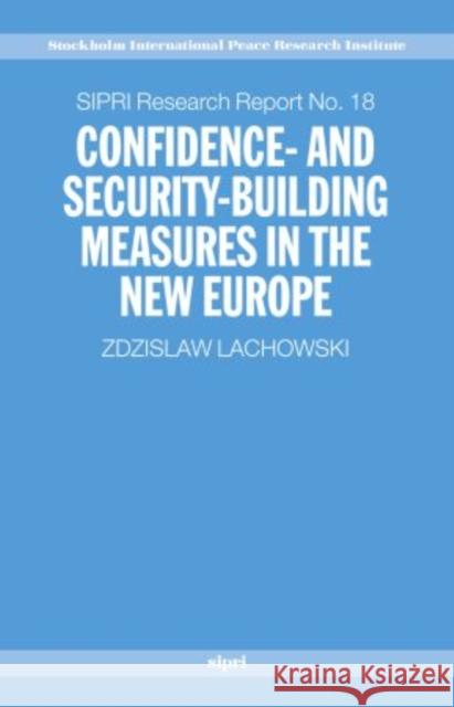 Confidence- And Security-Building Measures in the New Europe Lachowski, Zdzislaw 9780198297895 SIPRI Publication - książka